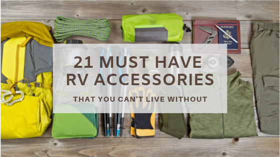 21 Must Have Rv Accessories For A New Camper Or Travel Trailer Rvblogger