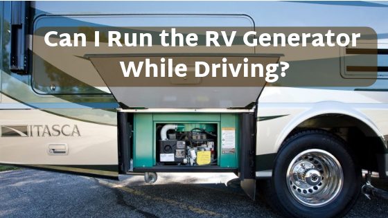 Salvation lesson Tablet Can I Run The RV Generator While Driving? – RVBlogger
