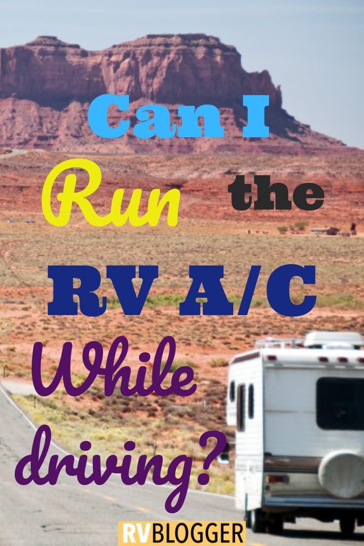 Can You Run the RV A/C While Driving? RVBlogger