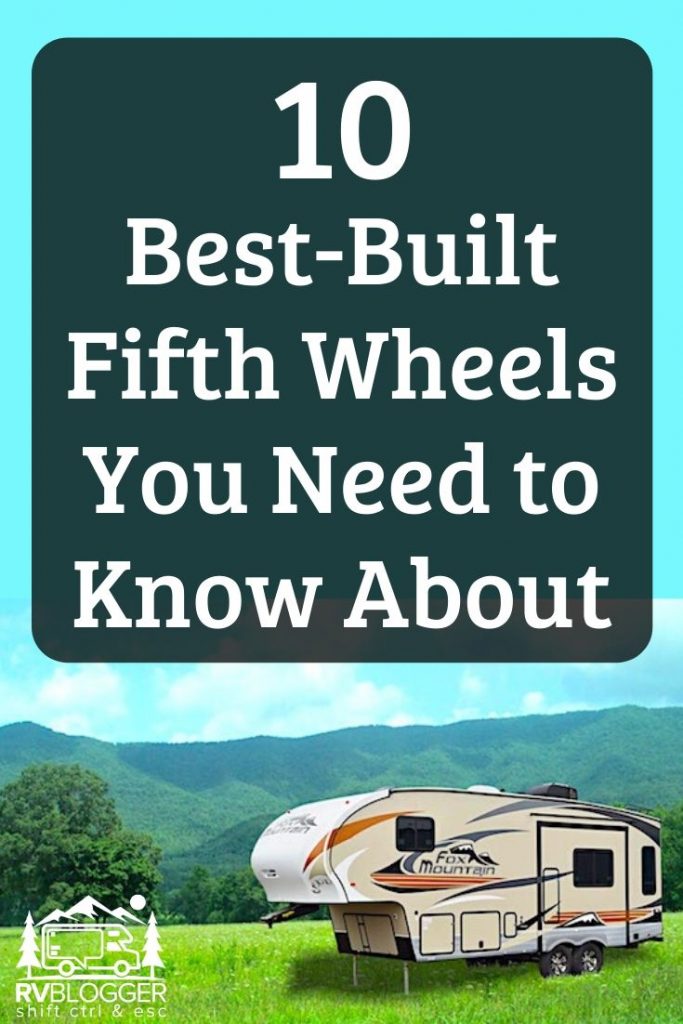 10 Best-Built Fifth Wheels You Need to Know About