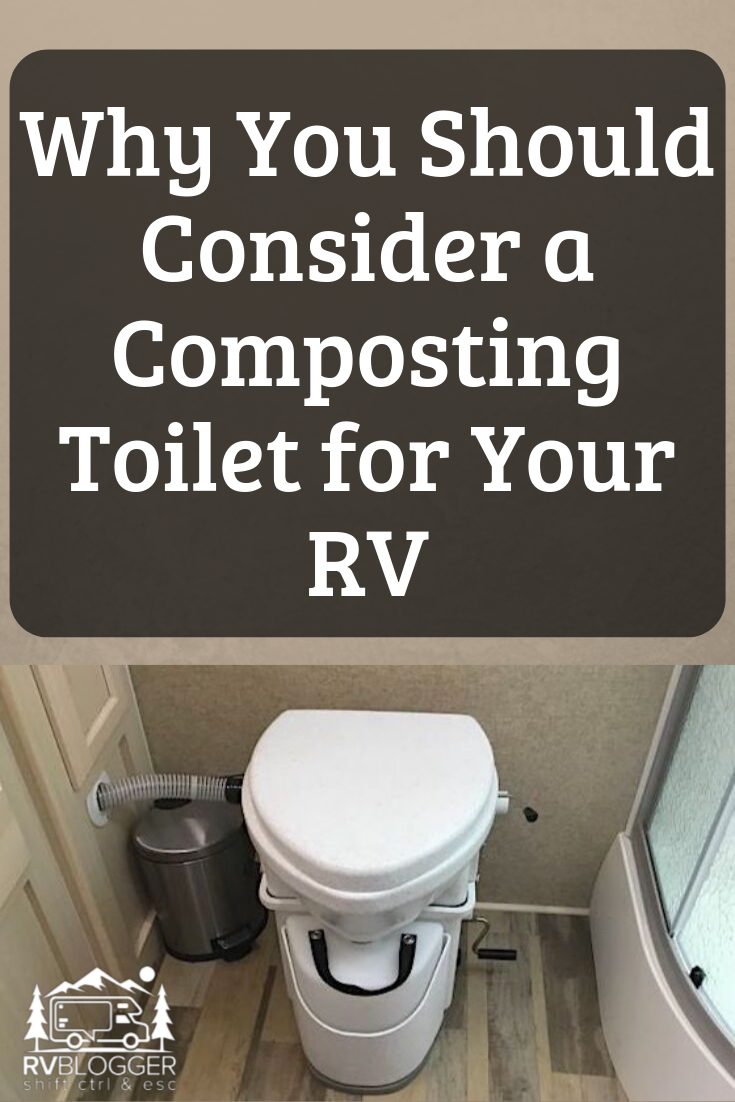 Should You Consider A Composting Toilet For Your RV RVBlogger