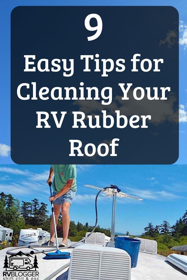 9 Easy Tips for Cleaning Your RV Rubber Roof RVBlogger