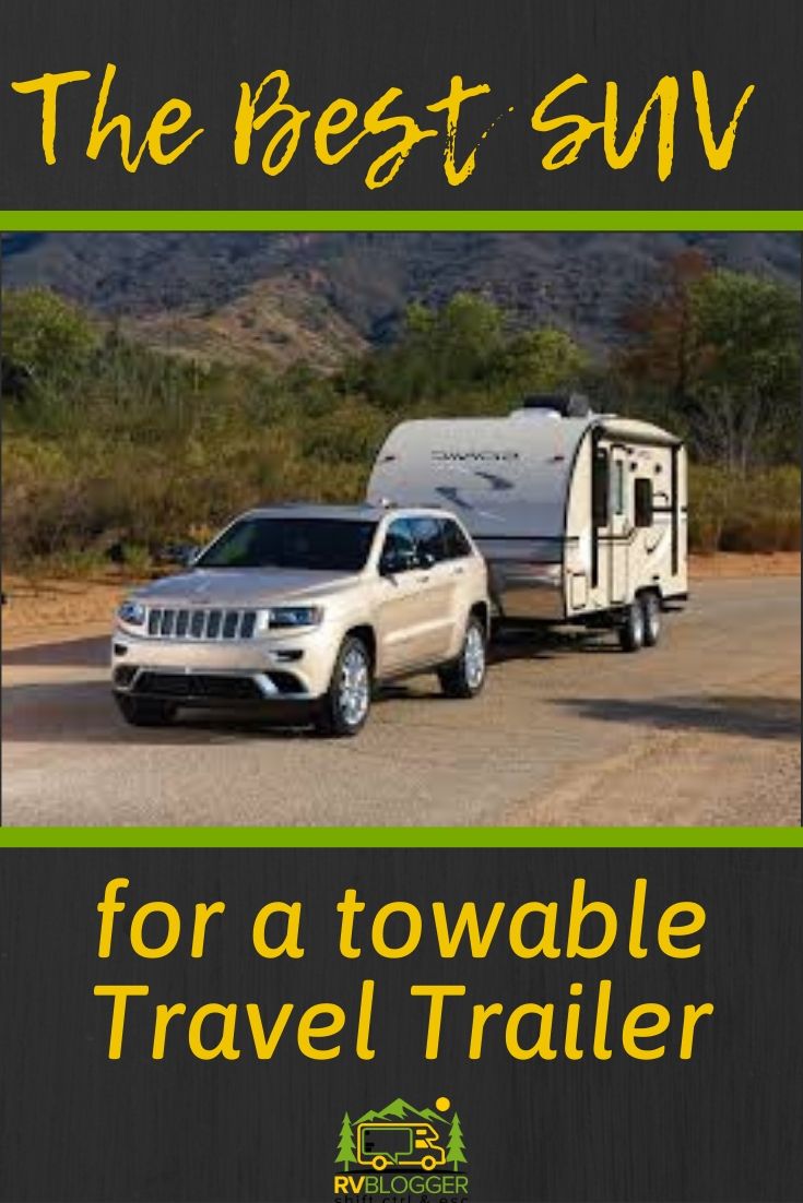 The Best SUV to Tow a Travel Trailer – RVBlogger