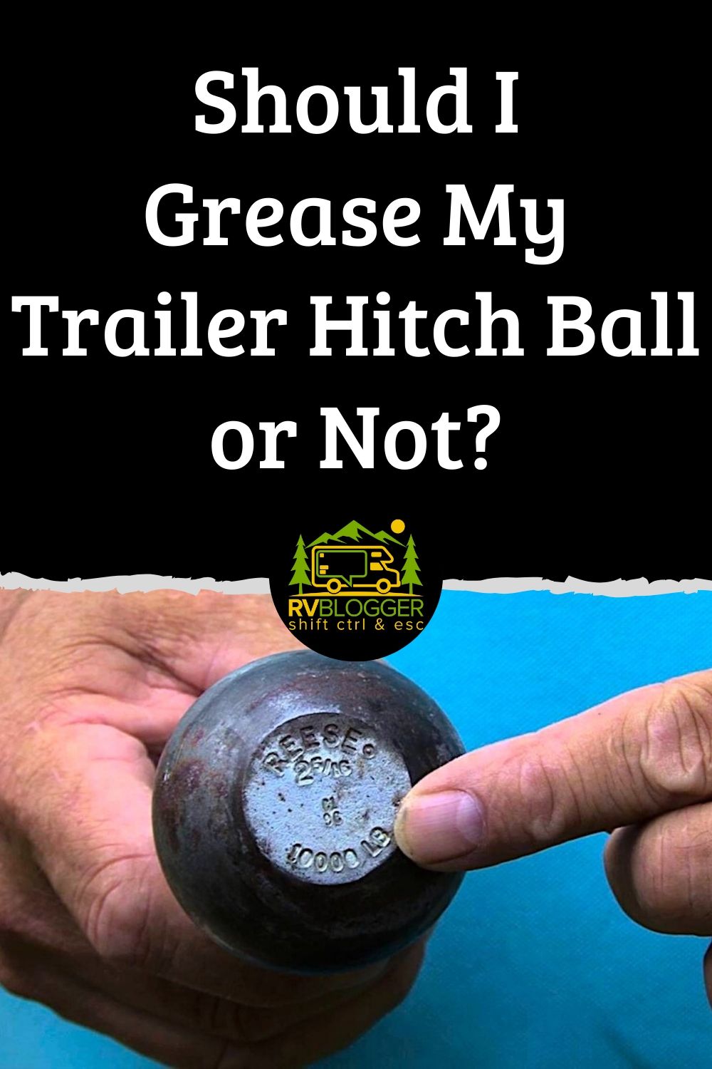 Should I Grease My Trailer Hitch Ball or Not? RVBlogger