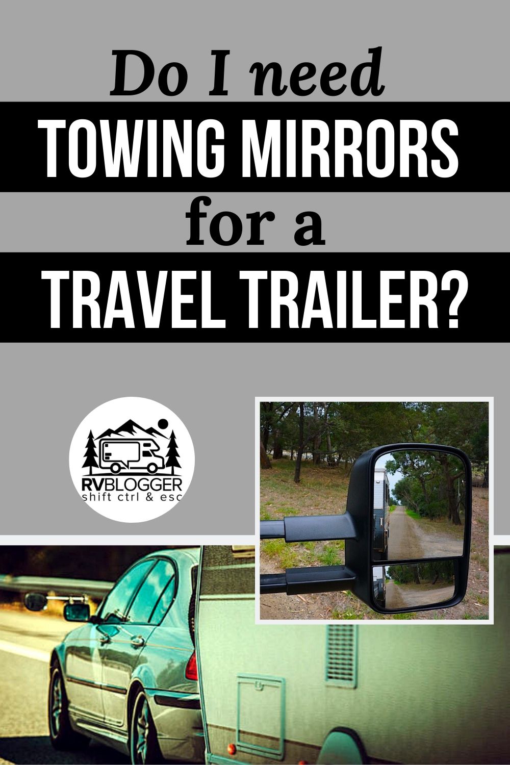 Do I Need Towing Mirrors for a Travel Trailer? RVBlogger