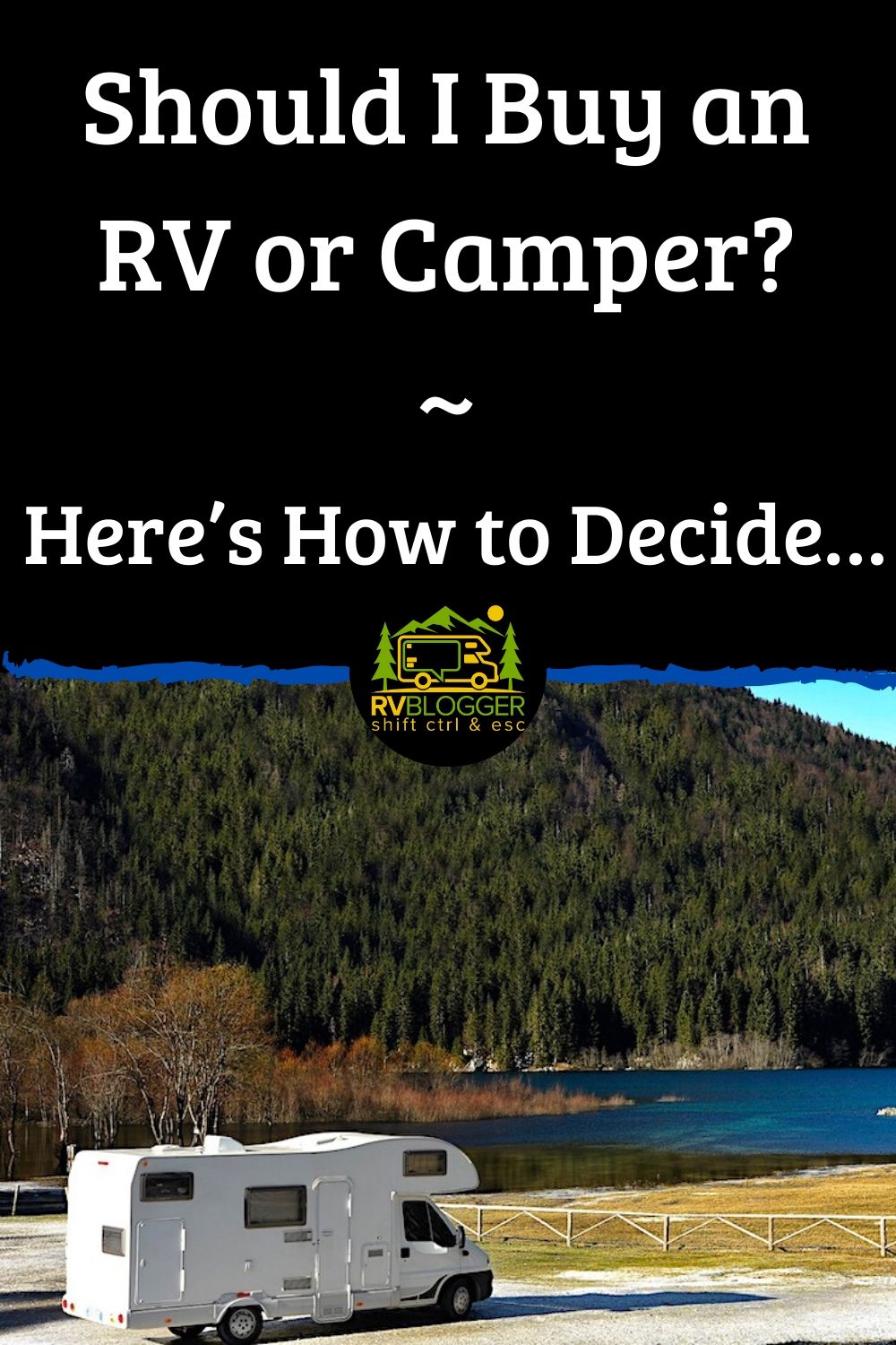 Should I Buy an RV or Camper? Here's How to Decide - RVBlogger