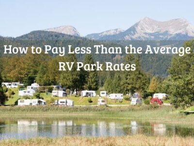 How to Pay Less Than the Average RV Park Rates