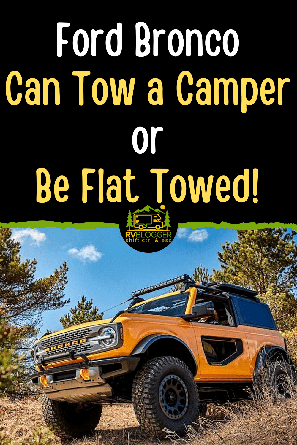 Ford Bronco Can Tow a Camper or Be Flat Towed! RVBlogger