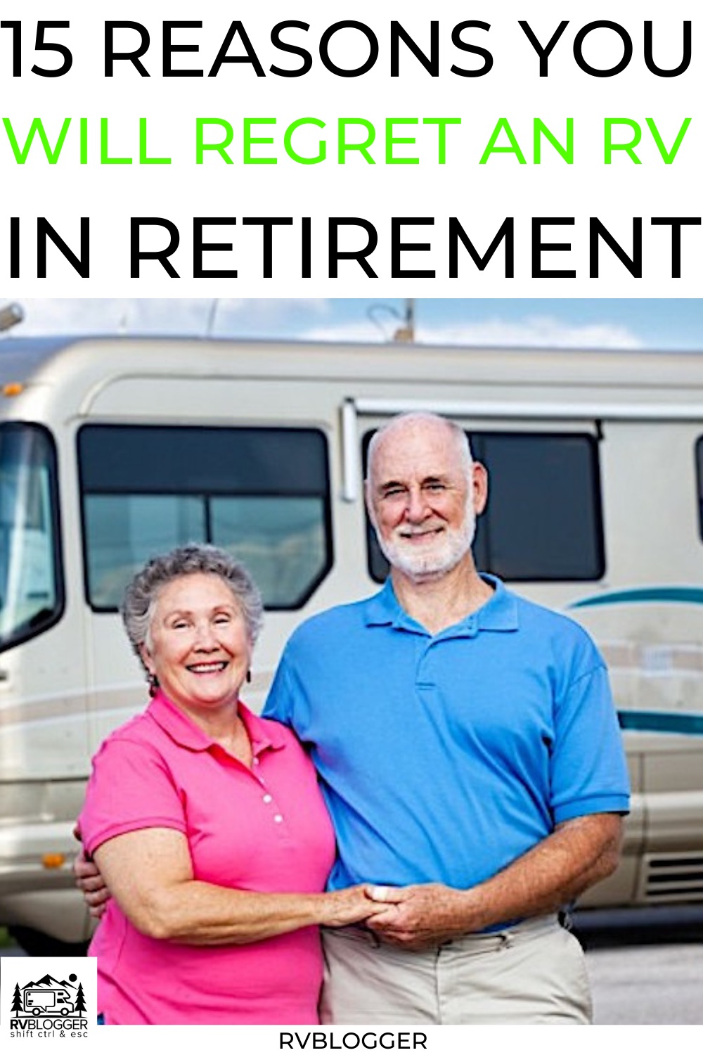 15 Reasons You Will Regret an RV in Retirement – RVBlogger