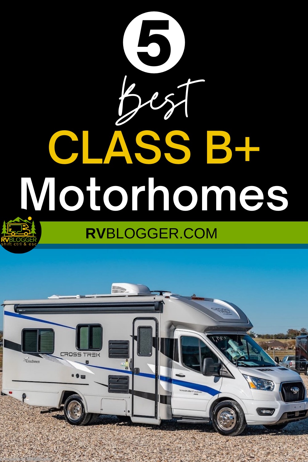 Your Guide To The 5 Best Class B Plus Motorhomes – Rvblogger